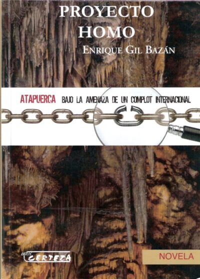 PROYECTO HOMO. ATAPUERCA BAJO LA AMENAZA DE UN COMPLOT INTERNACIONAL