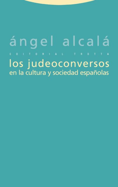 LOS JUDEOCONVERSOS EN LA CULTURA Y SOCIEDAD ESPAÑOLAS