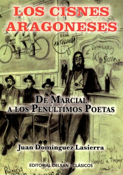 LOS CISNES ARAGONESES. DE MARCIAL A LOS PENÚLTIMOS POETAS