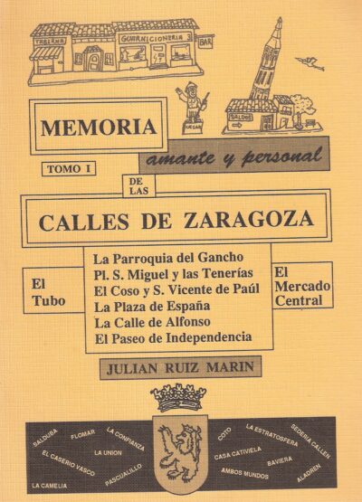 MEMORIA AMANTE Y PERSONAL DE LAS CALLES DE ZARAGOZA TOMO I