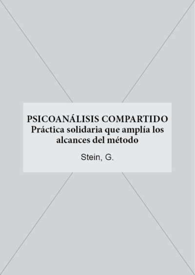 PSICOANÁLISIS COMPARTIDO. Práctica solidaria que amplía los alcances del método