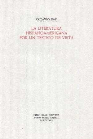 LA LITERATURA HISPANOAMERICANA POR UN TESTIGO DE VISTA