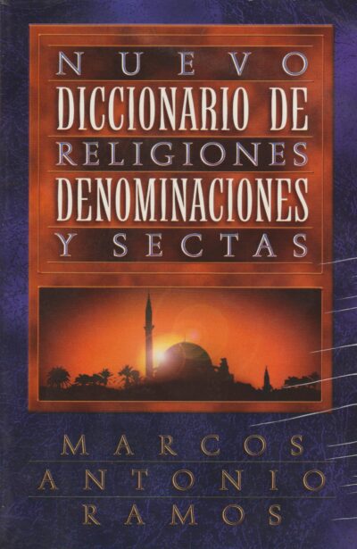 Nuevo diccionario de religiones, denominaciones y sectas..