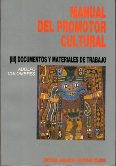 MANUAL DEL PROMOTOR CULTURAL (III). DOCUMENTOS Y MATERIALES DE TRABAJOS