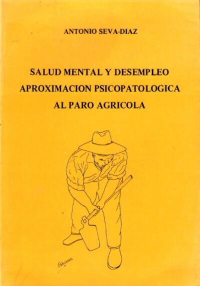 SALUD MENTAL Y DESEMPLEO. APROXIMACIÓN PSICOPATOLÓGICA  AL PARO AGRÍCOLA