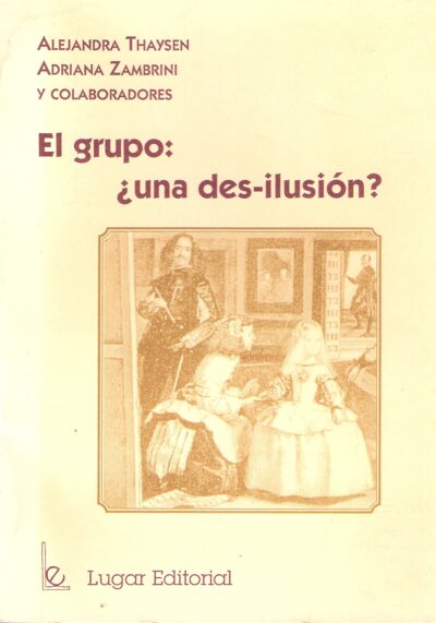 EL GRUPO: ¿UNA DES-ILUSIÓN?