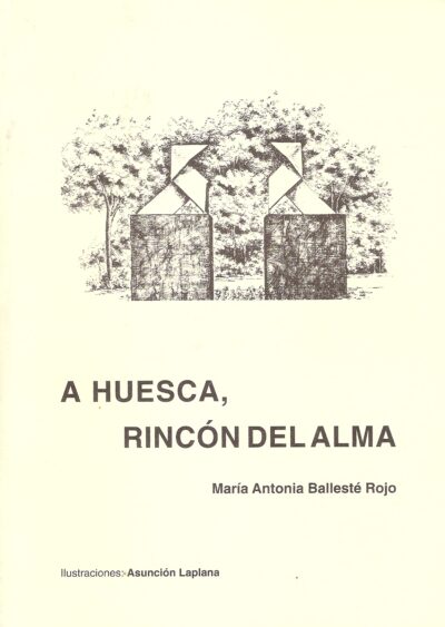 A HUESCA, RINCÓN DEL ALMA.