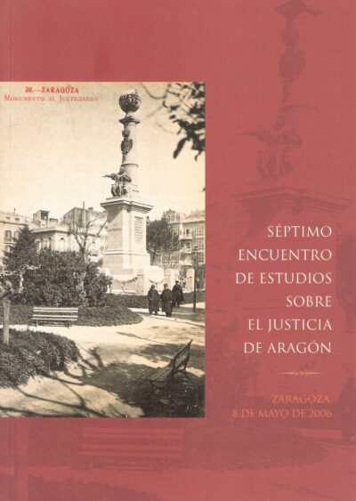 SÉPTIMO ENCUENTRO DE ESTUDIOS SOBRE EL JUSTICIA DE ARAGÓN.