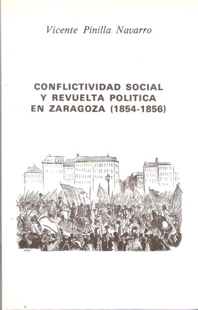 CONFLICTIVIDAD SOCIAL Y REVUELTA  POLITICA EN ZARAGOZA (1854-1856)