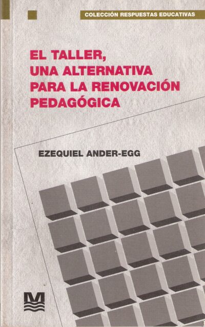 EL TALLER, UNA ALTERNATIVA PARA LA RENOVACIÓN PEDAGÓGICA