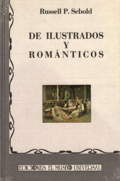 DE ILUSTRADOS Y ROMÁNTICOS