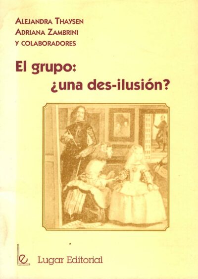 EL GRUPO: ¿UNA DES-ILUSIÓN?