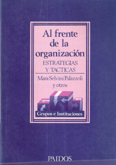 AL FRENTE DE LA ORGANIZACIÓN. Estrategias y tácticas.