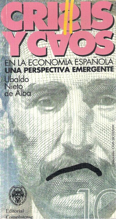 CRISIS Y CAOS en la economía española. Una perspectiva emergente.