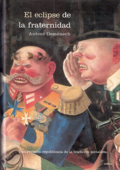 EL ECLIPSE DE LA FRATERNIDAD. Una revisión republicana de la tradición socialista.