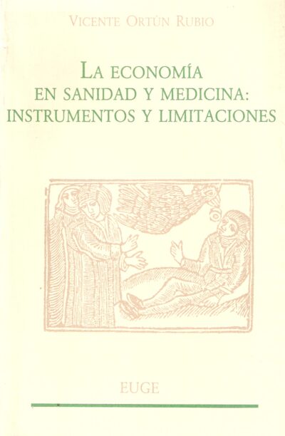 LA ECONOMÍA EN SANIDAD Y MEDICINA: INSTRUMENTOS Y LIMITACIONES