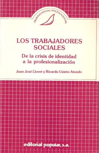 LOS TRABAJADORES SOCIALES. De la crisis de identidad a la profesionalización.