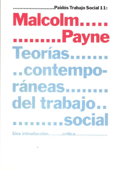 TEORÍAS CONTEMPORÁNEAS DEL TRABAJO SOCIAL. Una introducción crítica.