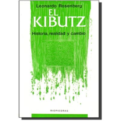 EL KIBUTZ. HISTORIA, REALIDAD Y CAMBIO