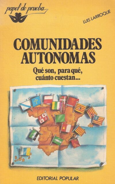 COMUNIDADES AUTONOMAS. QUÉ SON, PARA QUÉ, CUÁNTO CUESTAN...