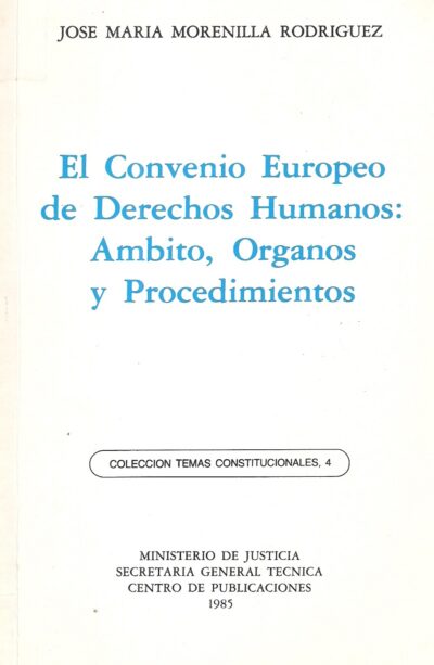 EL CONVENIO EUROPEO DE DERECHOS HUMANOS: AMBITO, ORGANOS Y PROCEDIMIENTO