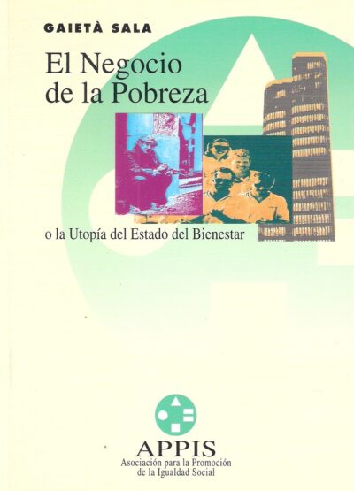 EL NEGOCIO DE LA POBREZA O LA UTOPÍA DEL ESTADO DEL BIENESTAR