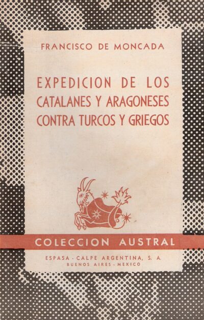 EXPEDICION DE LOS CATALANES Y ARAGONESES CONTRA LOS TURCOS Y GRIEGOS