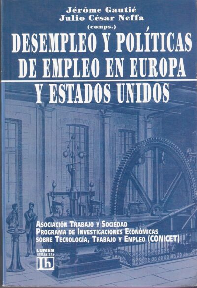 DESEMPLEO Y POLÍTICAS DE EMPLEO EN EUROPA Y ESTADOS UNIDOS