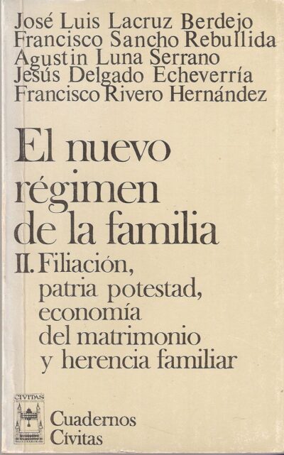 EL NUEVO RÉGIMEN DE LA FAMILIA.  II Filiación, patria potestad, economía del matrimonio y herencia familiar.