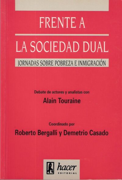 FRENTE A LA SOCIEDAD DUAL. JORNADAS SOBRE POBREZA E INMIGRACIÓN