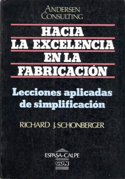 HACIA LA EXCELENCIA EN LA FABRICACIÓN. LECCIONES APLICADAS DE SIMPLIFICACIÓN