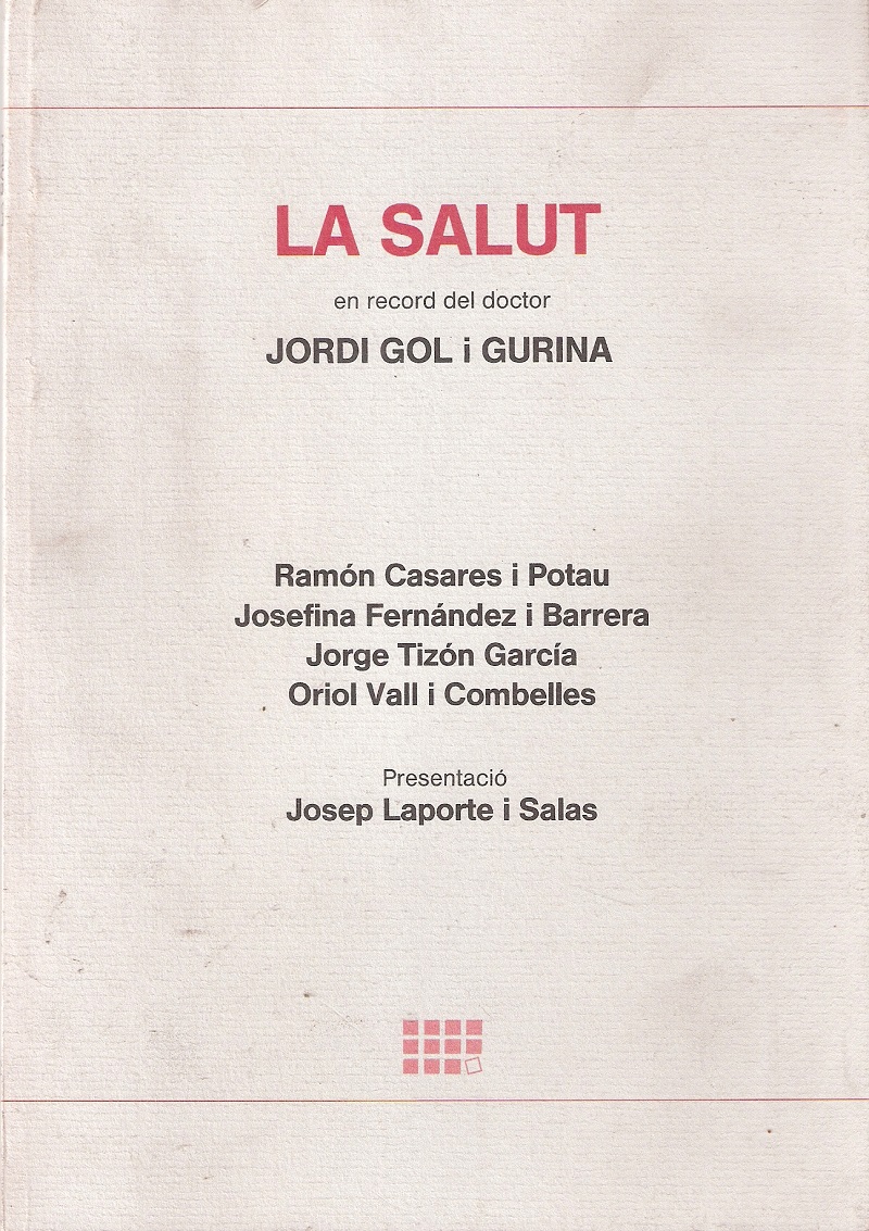 LA SALUT. En record del doctor JORDI GOL i GURINA