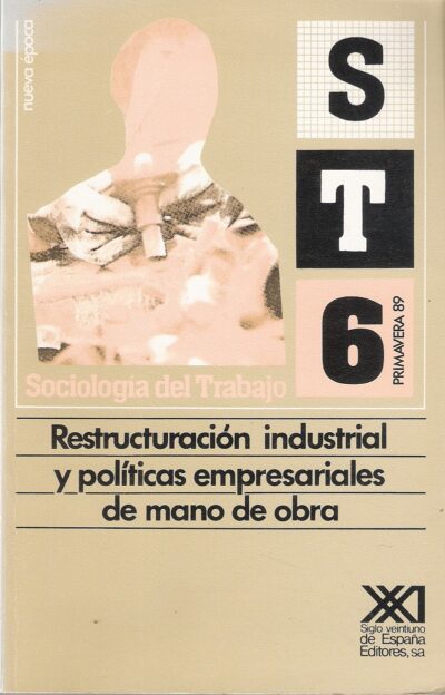 RESTRUCTURACIÓN INDUSTRIAL Y POLÍTICAS EMPRESARIALES DE MANO DE OBRA