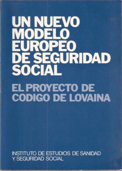 UN NUEVO MODELO EUROPEO DE SEGURIDAD SOCIAL