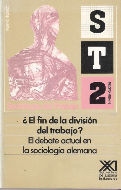 ¿EL FIN DE LA DIVISIÓN DEL TRABAJO? EL DEBATE ACTUAL EN LA SOCIOLOGÍA ALEMANA