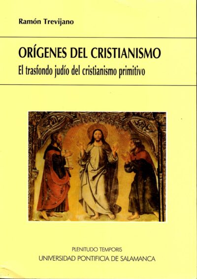 ORÍGENES DEL CRISTIANISMO. EL TRASFONDO JUDÍO DEL CRISTIANISMO PRIMITIVO