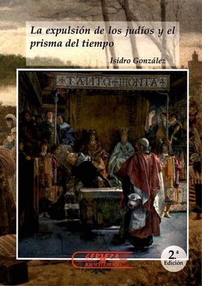 LA EXPULSIÓN DE LOS JUDÍOS Y EL PRISMA DEL TIEMPO