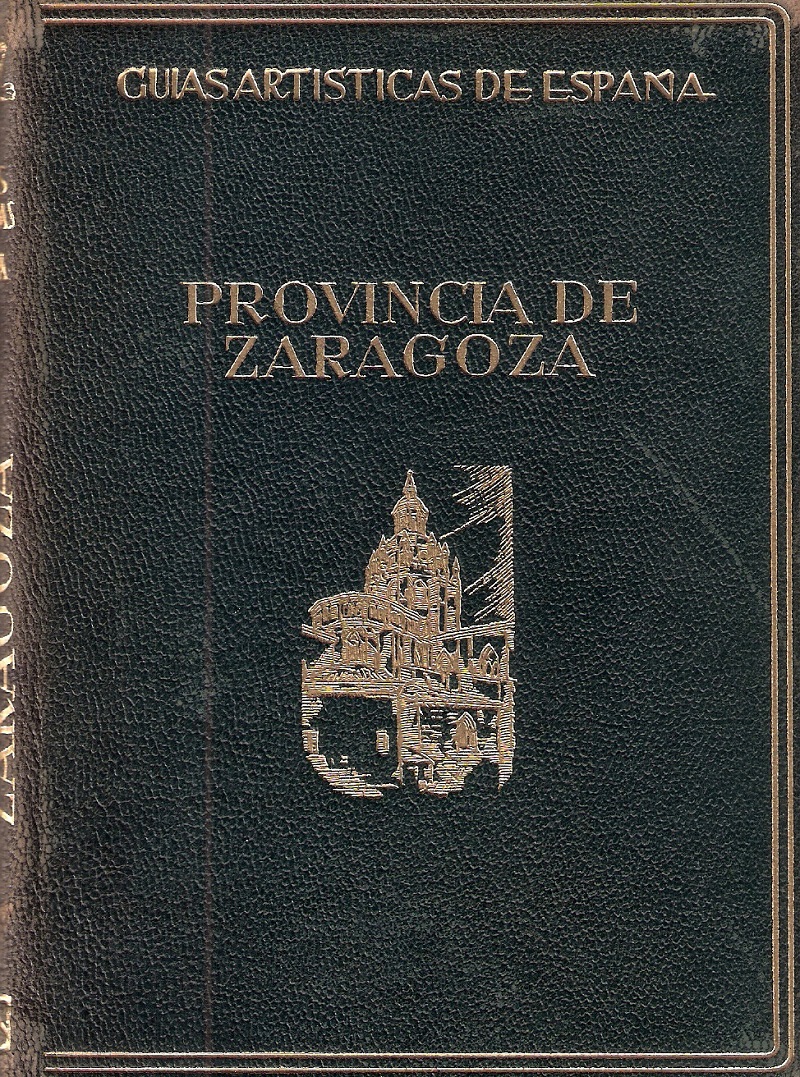 PROVINCIA DE ZARAGOZA. GUIAS ARTISTICAS DE ESPAÑA