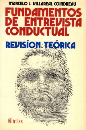 FUNDAMENTOS DE ENTREVISTA CONDUCTUAL. REVISIÓN TEÓRICA