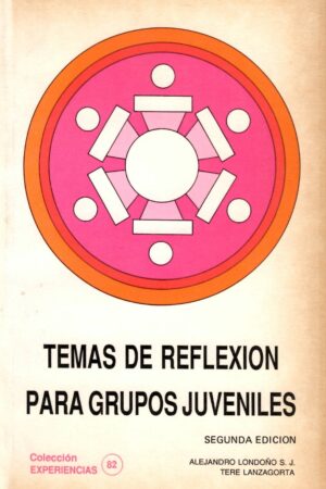 TEMAS DE REFLEXION PARA GRUPOS JUVENILES