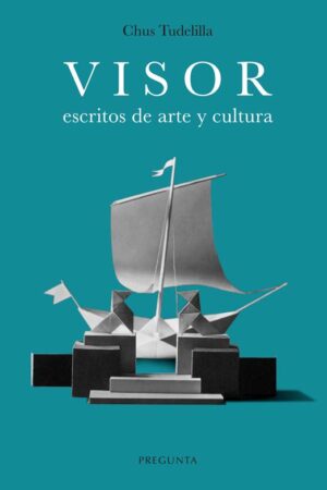 VISOR. ESCRITO DE ARTE Y CULTURA