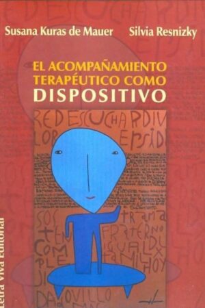 EL ACOMPAÑAMIENTO TERAPÉUTICO COMO DISPOSITIVO