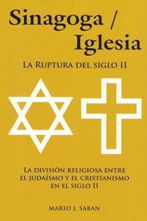 SINAGOGA/IGLESIA: LA RUPTURA DEL SIGLO II..