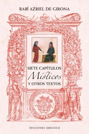 SIETE CAPÍTULOS MÍSTICOS Y OTROS TEXTOS..