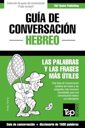 GUÍA DE CONVERSACIÓN HEBREO - DICCIONARIO DE 1500 PALABRAS..