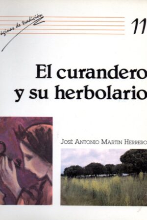 EL CURANDERO Y SU HERBOLARIO..