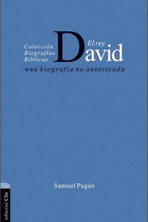 EL REY DAVID: UNA BIOGRAFÍA NO AUTORIZADA..