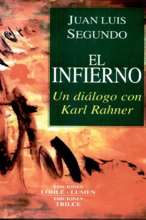 EL INFIERNO: UN DIÁLOGO CON KARL RAHNER..