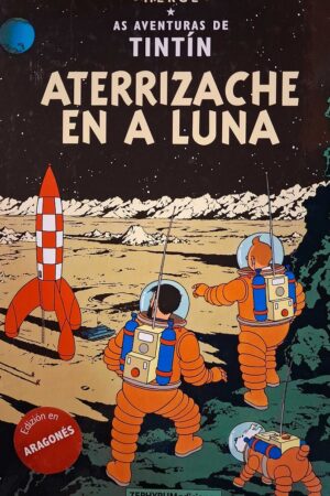 TINTÍN. ATERRIZACHE EN A LUNA (EDICIÓN EN ARAGONÉS)