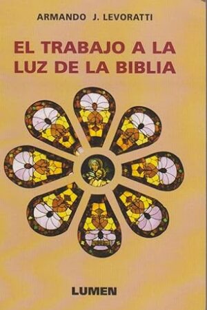 EL TRABAJO A LA LUZ DE LA BIBLIA..